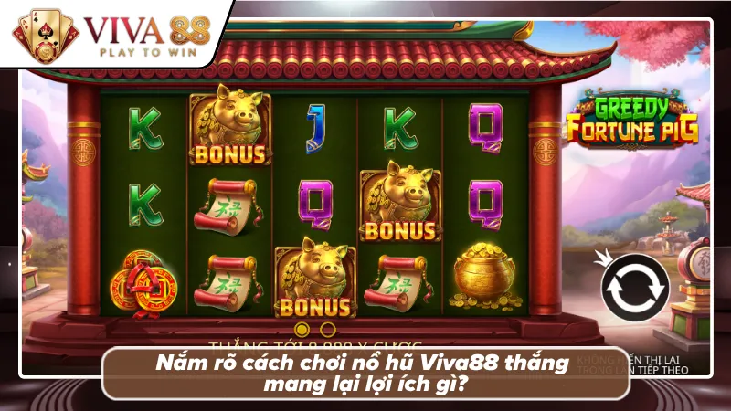 Lợi ích bạn nhận được khi nắm rõ cách chơi nổ hũ 